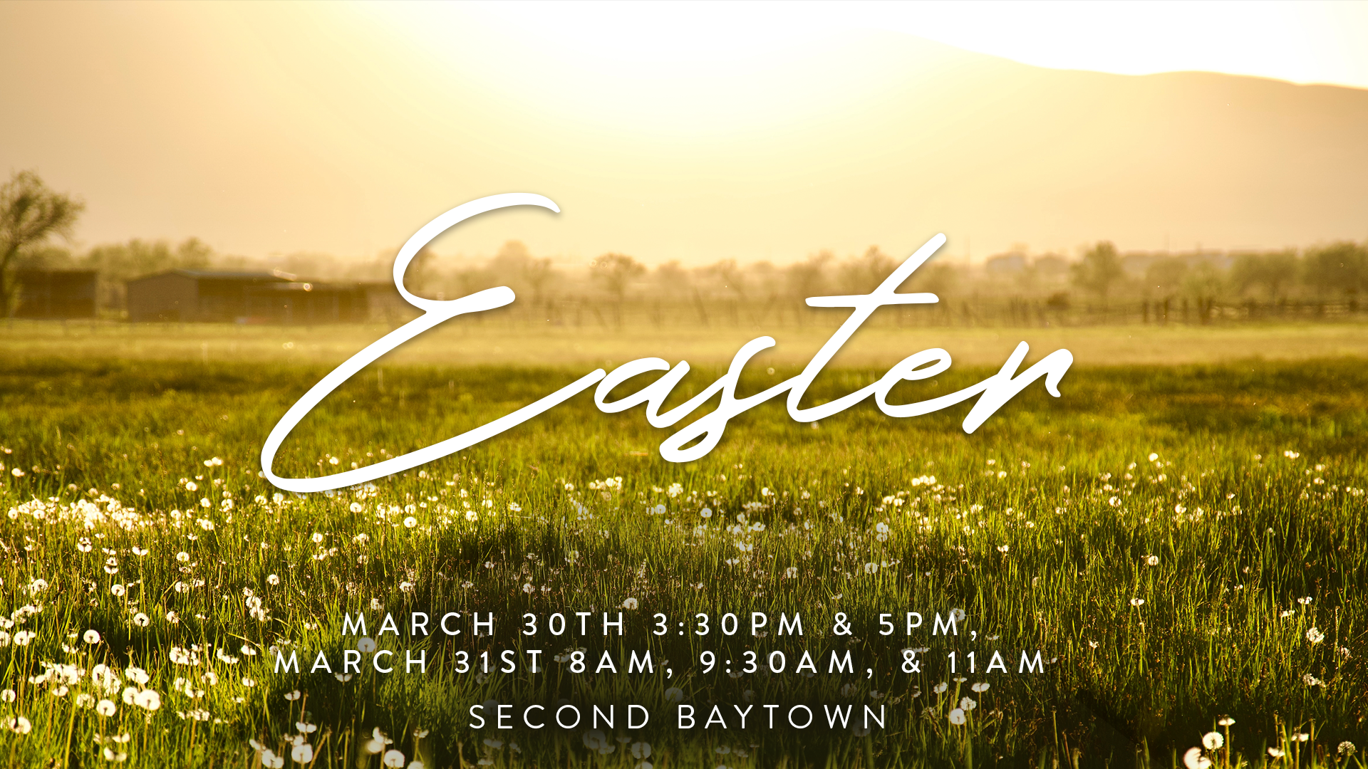 easter at second baytown, march 30 at 3:30pm and 5pm, and march 31 at 8am, 9:30am and 11am