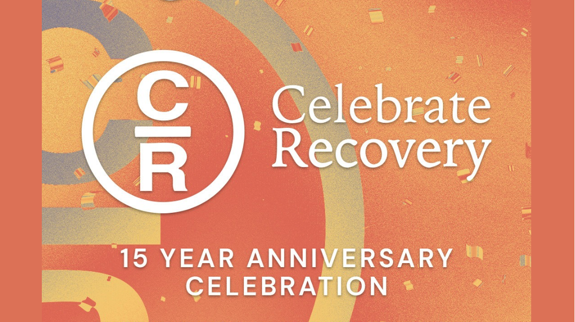 Celebrate Recovery’s 15th Anniversary Celebration